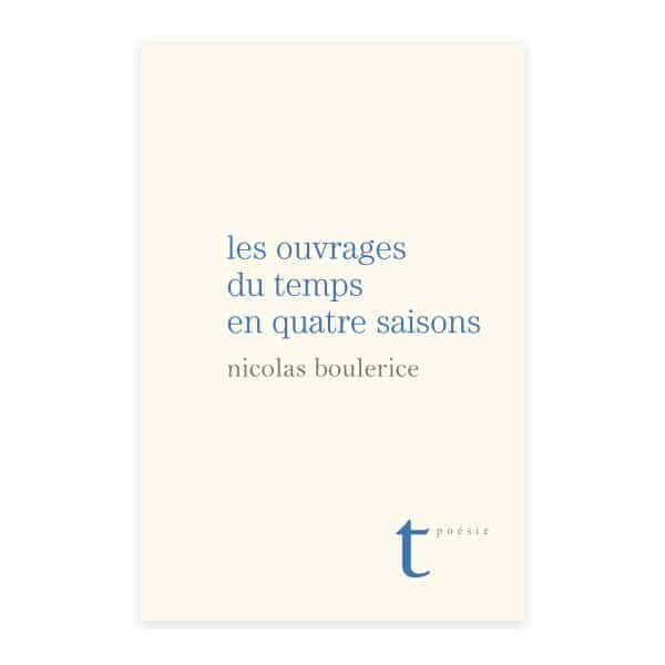 La couverture de Nicolas Boulerice - Les ouvrages du temps en quatre saisons de Nicolas Boulerice.